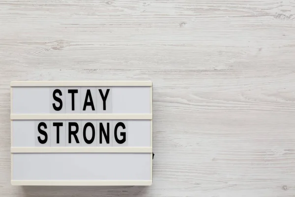 Stay Strong Lightbox White Wooden Background Top View Flat Lay — Stock Photo, Image