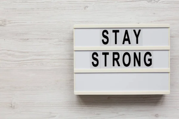 Stay Strong Lightbox White Wooden Background Top View Flat Lay — Stock Photo, Image