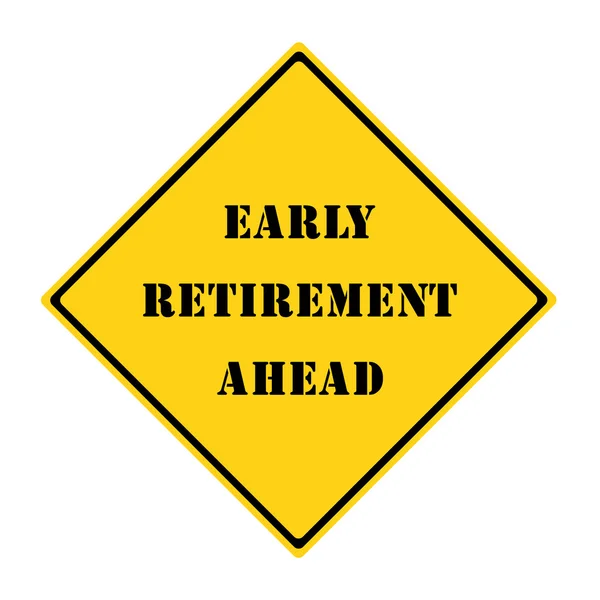 Early Retirement Ahead Sign — Stock Photo, Image