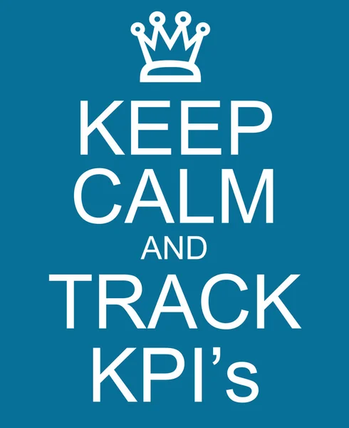 Keep Calm and Track KPI 's — стоковое фото