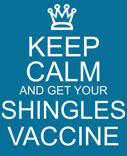 Keep Calm and get your Shingles Vaccine — Stock Photo, Image