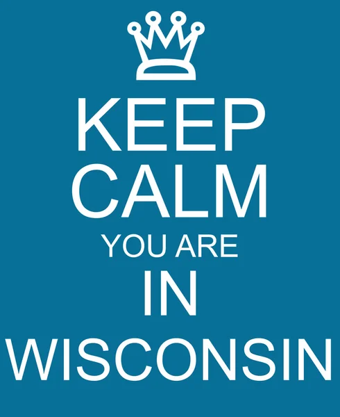 Keep Calm you are in Wisconsin Blue Sign — Stock Photo, Image