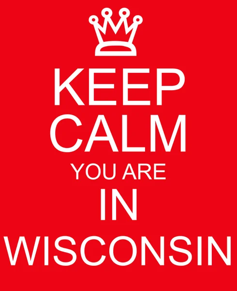 Keep Calm you are in Wisconsin red Sign — Stock Photo, Image