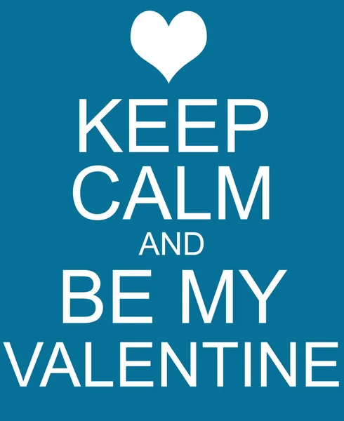 Keep Calm and Be My Valentine Blue Sign — Stock Photo, Image
