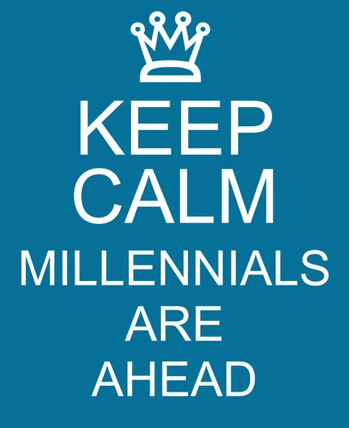 Mantenha a calma Millennials estão à frente sinal azul — Fotografia de Stock
