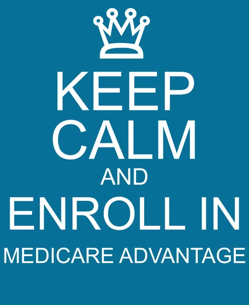 Mantén la calma e inscríbete en Medicare Advantage blue sign —  Fotos de Stock
