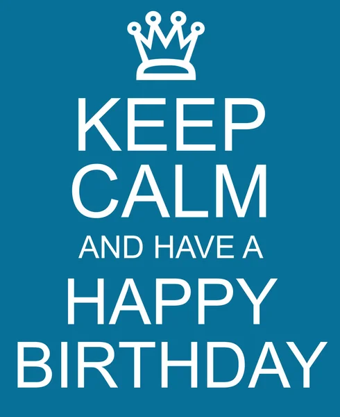 Hou rustig en hebben een Happy Birthday blauw sign — Stockfoto