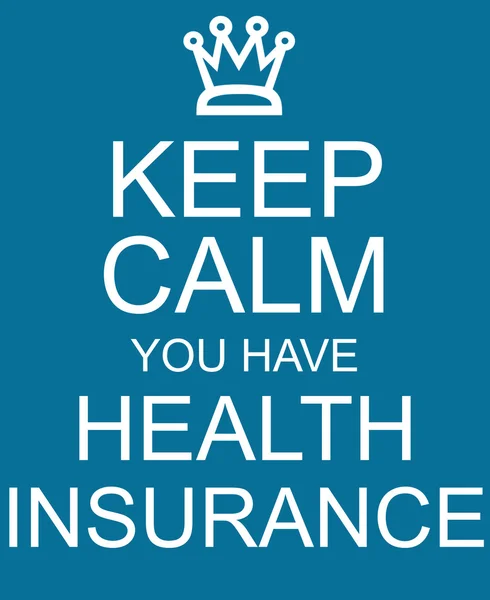 Keep Calm You Have Health Insurance blue sign — Stock Photo, Image
