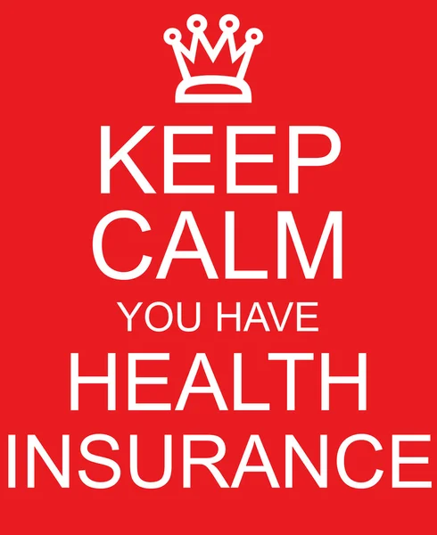 Keep Calm You Have Health Insurance red sign — Stock Photo, Image