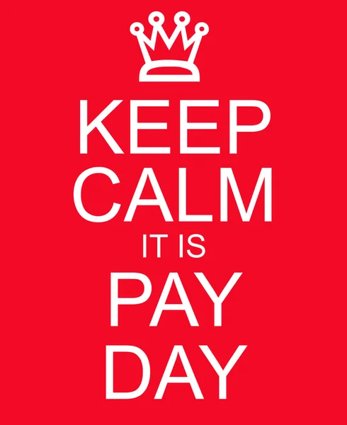 Keep Calm It Is Pay Day Red Sign