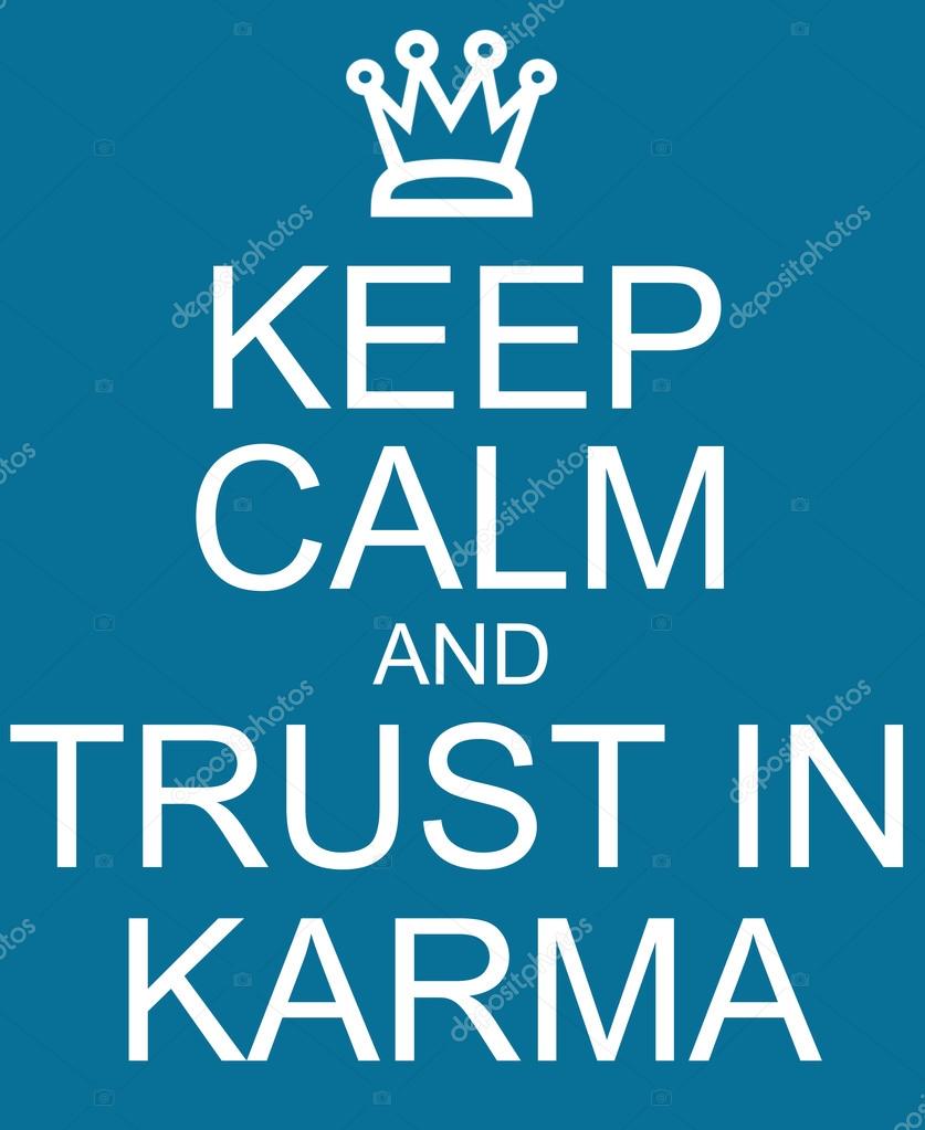 Keep Calm and Trust in Karma blue sign