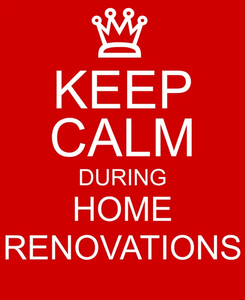 Mantenga la calma durante las renovaciones del hogar signo rojo — Foto de Stock