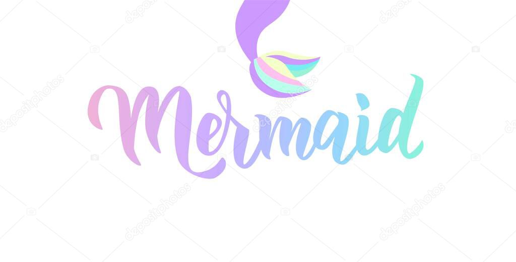 Mermaid hand lettering text. Typography for t-shirt design, birthday party, greeting card.