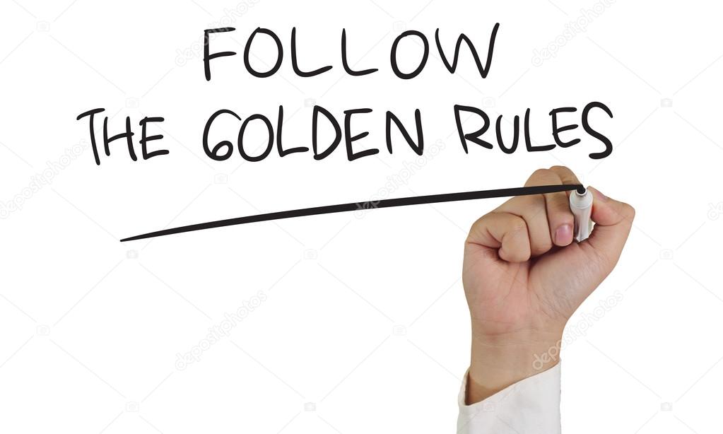 Follow the Golden Rules