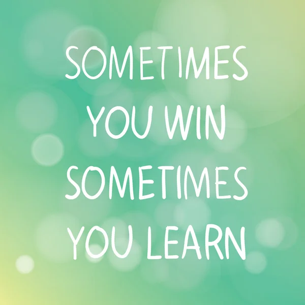 Sometimes You Win Sometimes You Learn — Stock Vector