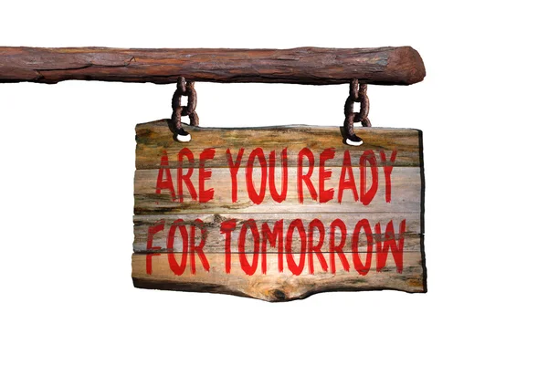 Are you ready for tomorrow motivational phrase sign — Stock Photo, Image