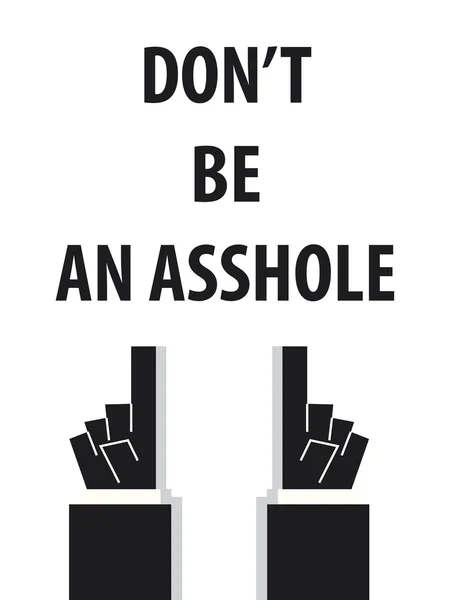 DON'T BE AN ASSHOLE typography — Stock Vector