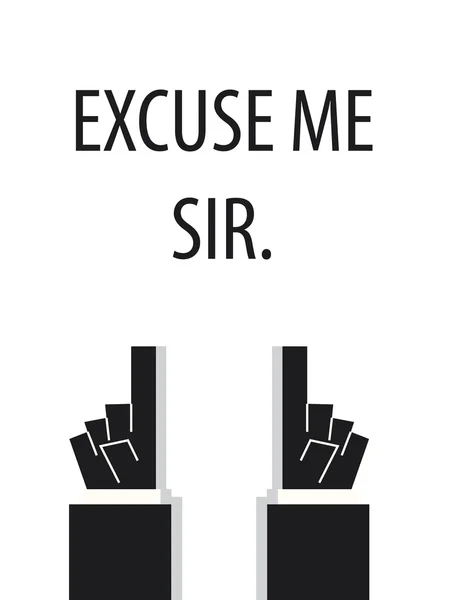 EXCUSE ME SIR typography — Stock Vector