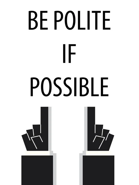 BE POLITE IF POSSIBLE typography — Stock Vector