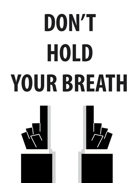 NO HOLD Your BREATH tipografía vector ilustración — Vector de stock