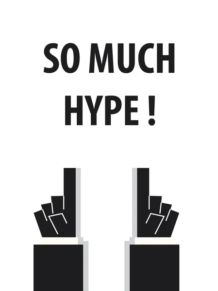 SO MUCH HYPE typography vector illustration — Stock Vector