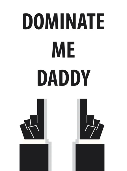 Domineren Me Daddy typografie vectorillustratie — Stockvector