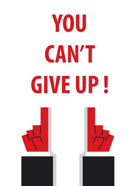 Sen Give Up Can'T tipografi illüstrasyon vektör — Stok Vektör
