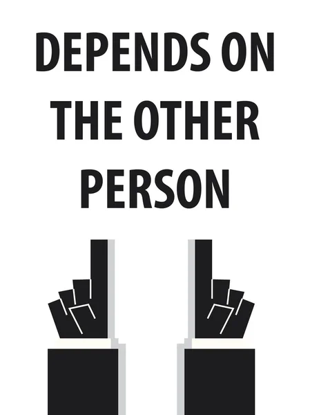 DEPENDS ON THE OTHER PERSON typography vector illustration — Stock Vector