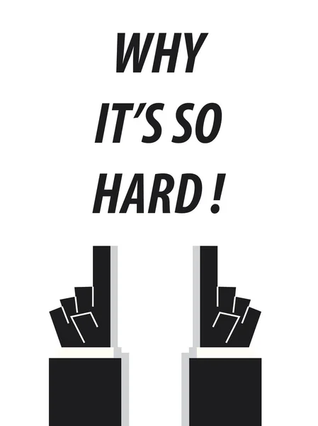 WHY IT'S SO HARD typography vector illustration — Stock Vector