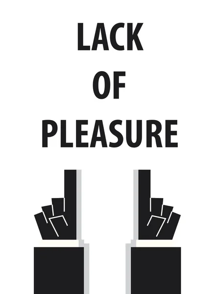 LACK OF PLEASURE tipografia ilustração vetorial — Vetor de Stock