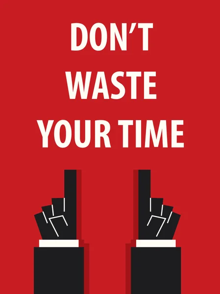 DON'T WASTE YOUR TIME typography vector illustration — Stock Vector