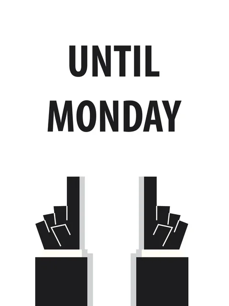 UNTIL MONDAY tipografia ilustração vetorial — Vetor de Stock