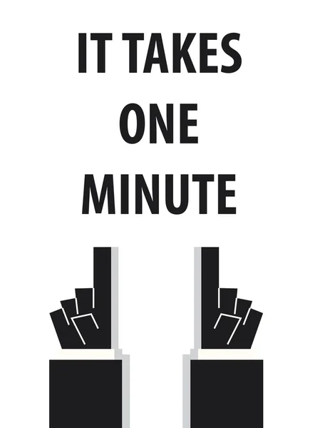 IT TAKES ONE MINUTE typography vector illustration — Stock Vector