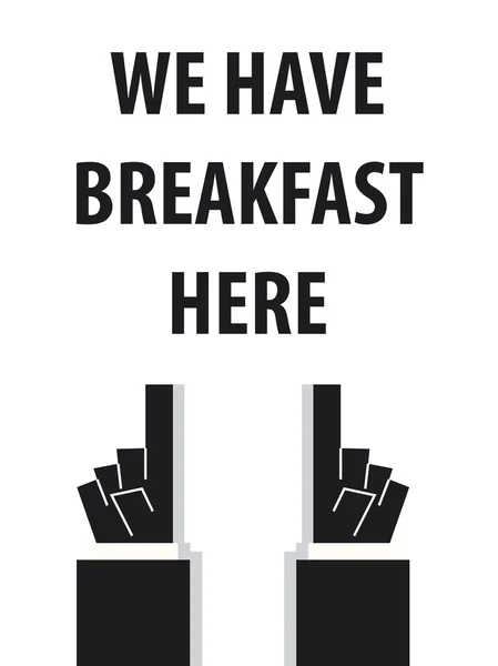 WE HAVE BREAKFAST HERE typography vector illustrartion — Stock Vector