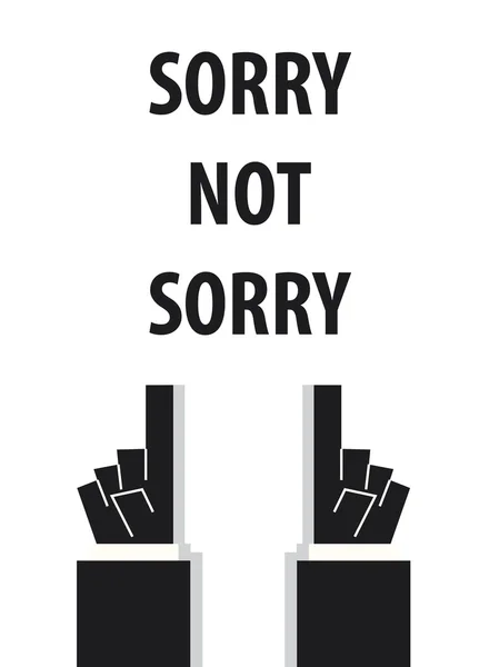 Sorry nicht sorry Typografie Vektor Illustration — Stockvektor