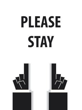 PLEASE STAY typography vector illustration clipart