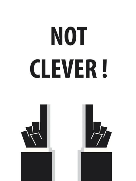 NOT CLEVER typography vector illustration — Stock Vector