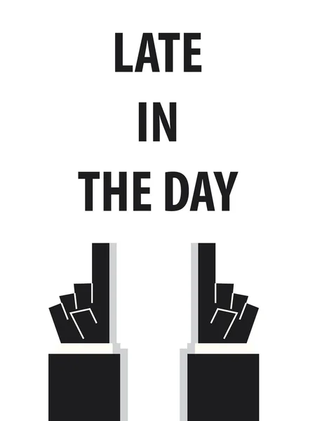 LATE IN THE DAY typography vector illustration — Stock Vector