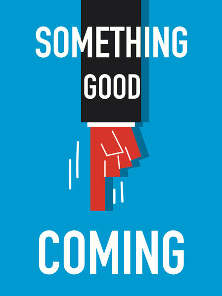 Word SOMETHING GOOD COMING vector illustration