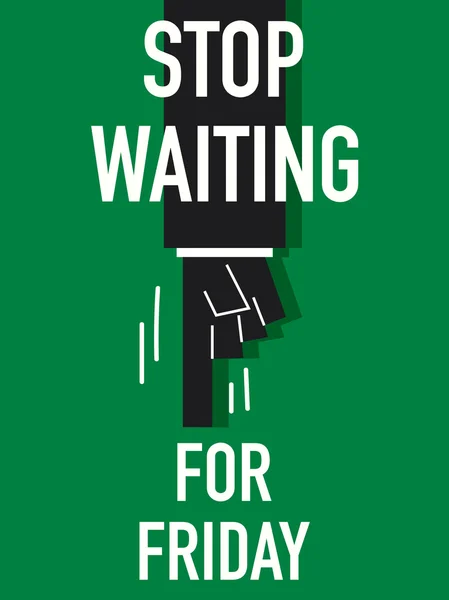 คําว่า STOP WAITING สําหรับวันศุกร์ — ภาพเวกเตอร์สต็อก