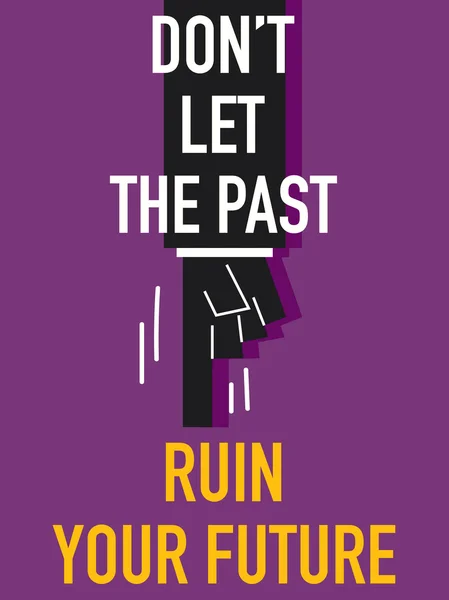 Word DO NOT LET THE PAST RUIN YOUR FUTURE — Stock Vector