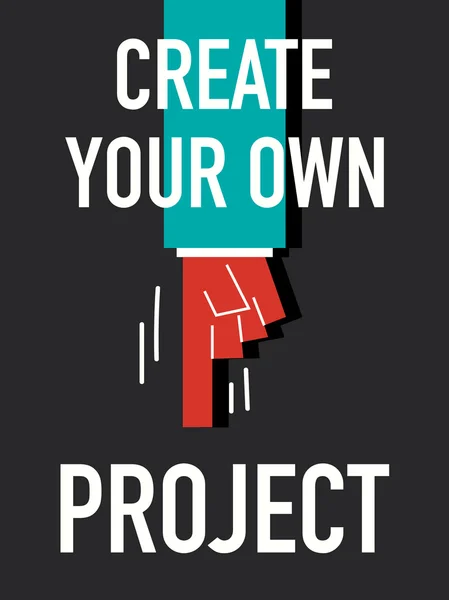 Mot de créer votre propre projet — Image vectorielle