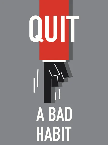 Les mots QUIT A BAD HABIT — Image vectorielle