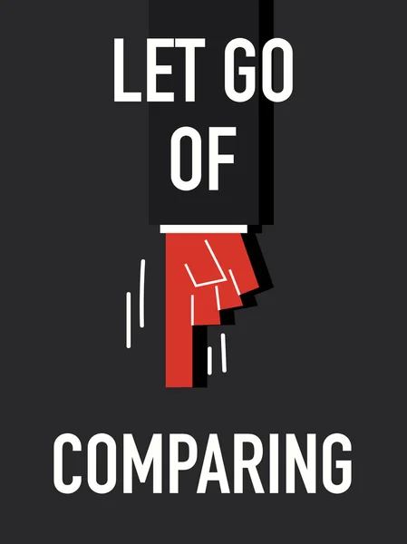 Słowa LET GO OF COMPARING — Wektor stockowy