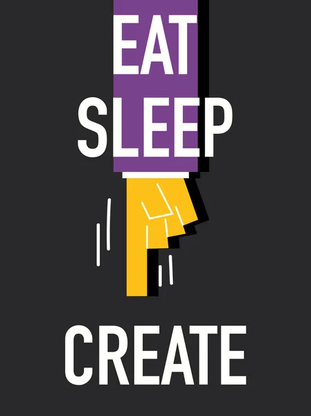 Words EAT SLEEP CREATE — Stock Vector