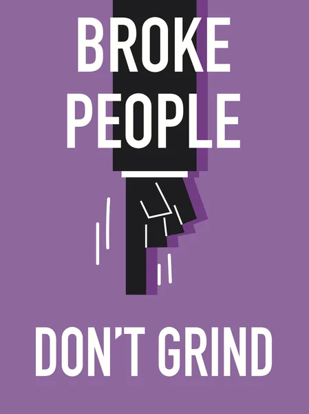 Words BROKE PEOPLE DON'T GRIND — Stock Vector