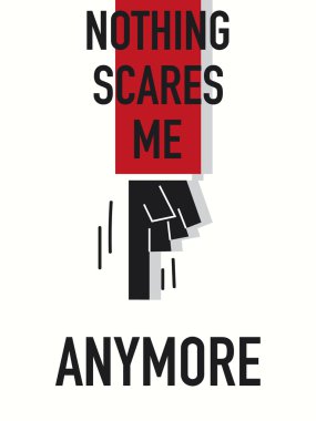 Words NOTHING SCARES ME ANYMORE clipart