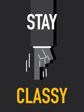 Words STAY CLASSY clipart