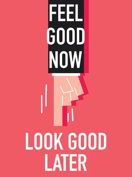 Woorden Feel Good nu blikgoed Later — Stockvector