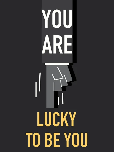 Words YOU ARE LUCKY TO BE YOU — Stock Vector